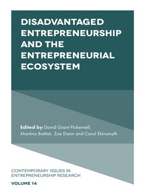 cover image of Disadvantaged Entrepreneurship and the Entrepreneurial Ecosystem, Volume 14
